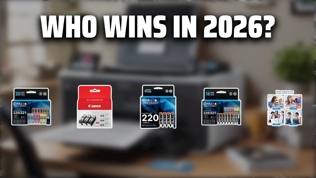 The Top 5 Best Canon 220 Ink Cartridges in 2026 - Must Watch Before Buying!