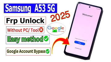 Samsung Galaxy A53 5g FRP Bypass Android 12-13-14,Google Account Remove ,FRP Unlock Without Pc 2025/