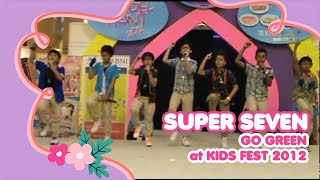 SUPER SEVEN -GO GREEN- at KIDS FEST 2012