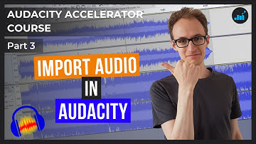 Importing Audio Into Audacity (BOTH Ways) | Audacity Accelerator Course [Part 3]