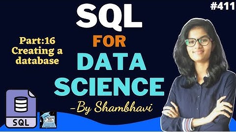 SQL for data science Part:16 Creating a database l for beginner|sql queries
