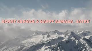 LIRIK SATRU - DENNY CAKNAN X HAPPY ASMARA      || status wa || story wa