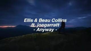 Ellis & Beau Collins ft. joegarratt - Anyway (Letra en español)