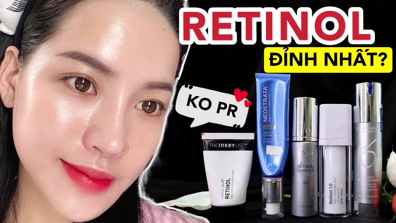 🔥Review🔥 5 RETINOL HOT NHẤT HIỆN NAY! Bình dân đến cao cấp | Loại nào cực ĐỈNH❓