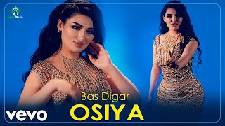 Osiya - Bas Digar [ Official Video ]