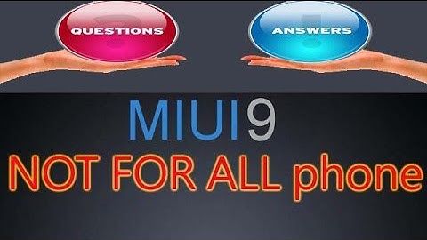 XIAOMI MIUI 9 All Question, Ans. And Solution ,MIUI 9 NEW FEATURES ,RELEASING DATE SUPPORTED DEVICES