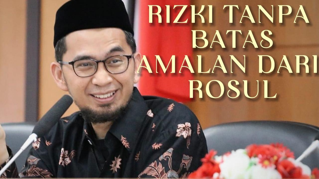 RIZKI TANPA BATAS, AMALAN DARI ROSUL -Ust Adi Hidayat