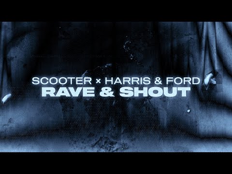 Scooter X Harris x Ford - Rave x Shout