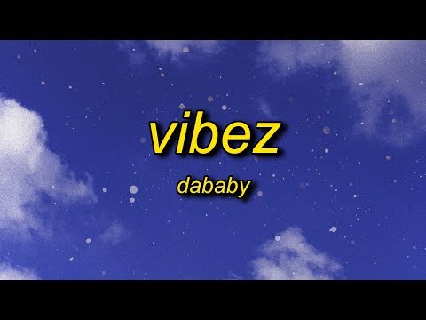 Dababy Vibez Lyrics Let S Go You Know It S Baby Download As Mp3 File For Free