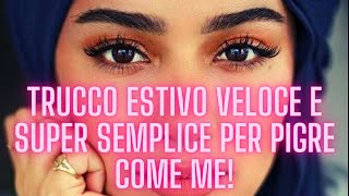 TRUCCO ESTIVO VELOCE E SUPER SEMPLICE PER PIGRE - come me! #makeuptutorialita