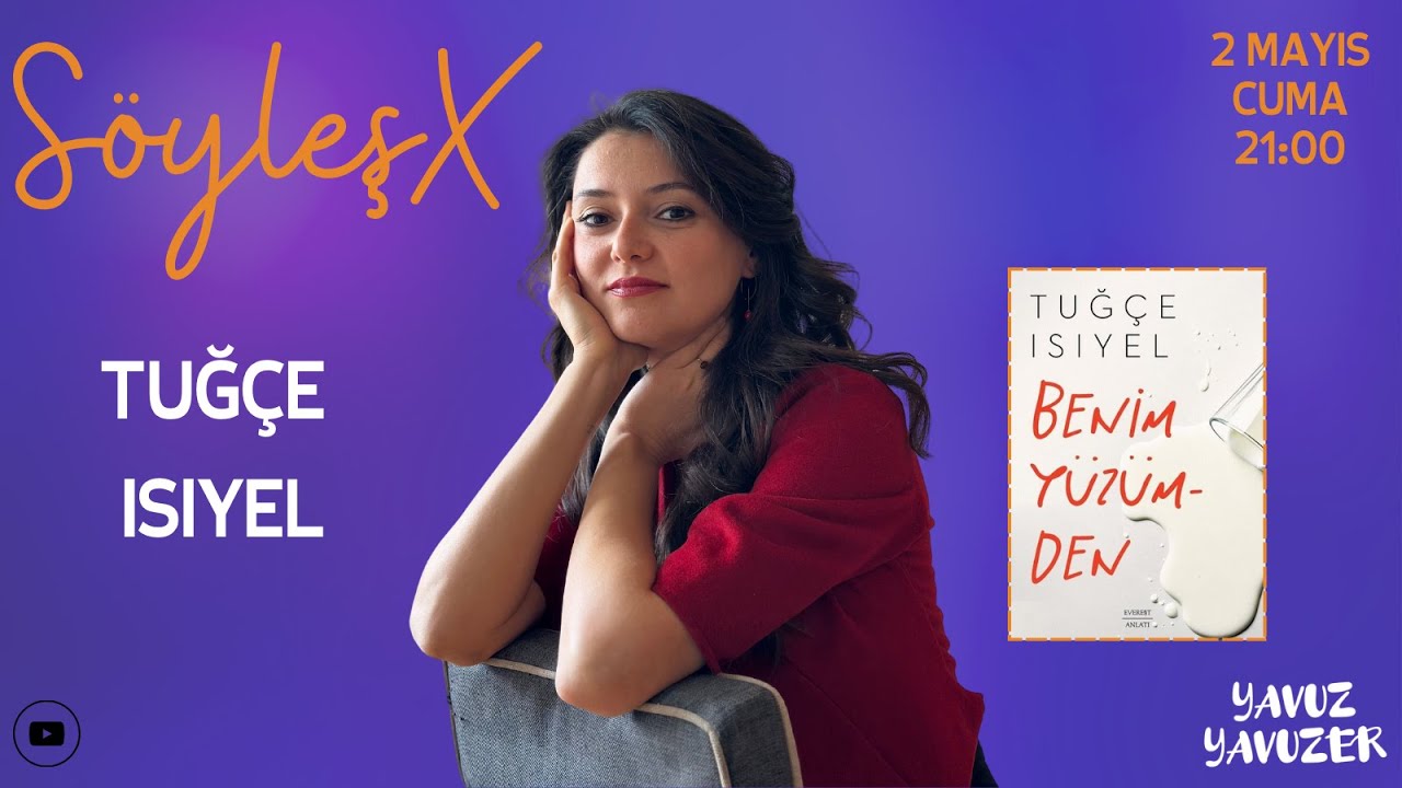 SöyleşX | Tuğçe Isıyel | Yavuz Yavuzer #27 | @TuğçeIsıyel 🎵🎤📚