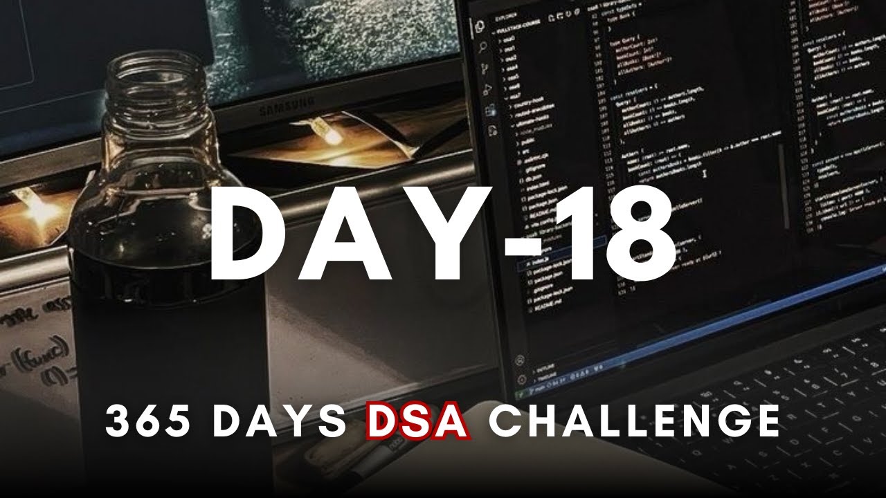 Day 18/365 | Daily DSA Practice – 365 Days of DSA (Live)