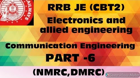 Rrb je cbt2 electronics and allied engineering (communication engg) also for nmrc dmrc
