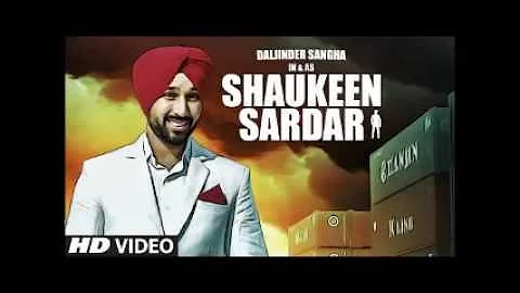Shaukeen Sardar II Daljinder Sangha II NEW PUNJABI SONG II 2016 II