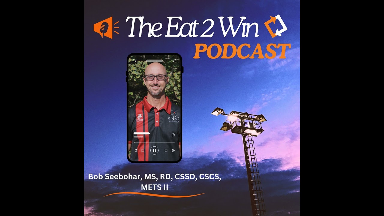 Mastering Nutrition Periodization & Metabolic Efficiency with Bob Seebohar, MS, RD, CSSD