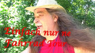 Einfach nur ne Fahrrad Tour