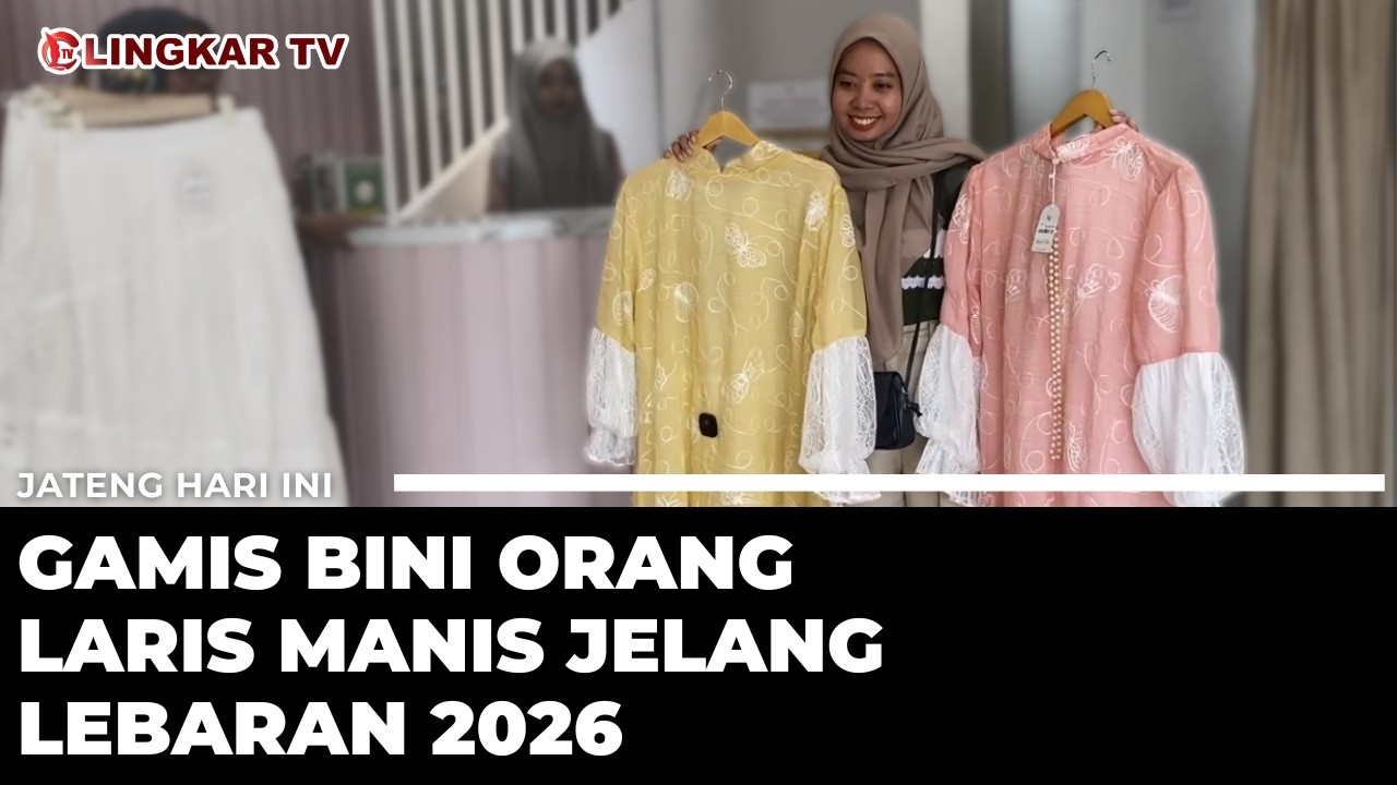 VIRAL! GAMIS BINI ORANG DISERBU PEMBELI DI KUDUS JELANG LEBARAN 2026 | LINGKAR PAGI