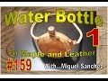 #159 Watter Bottle, maple and leather part1