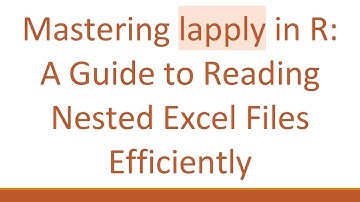 Mastering lapply in R: A Guide to Reading Nested Excel Files Efficiently