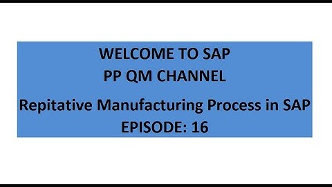 Episode 16:- Repetitive Manufacturing Process in SAP Production Planning #sap #erpsystem #sappp #s4