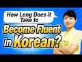 【The Real Answer】How Many Hours Does It Take to Become Fluent in Korean?