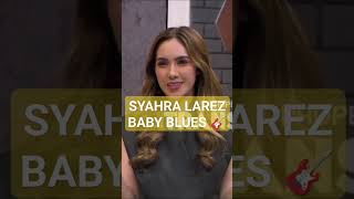 Syahra Larez  Baby Blues 