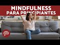 7 EJERCICIOS de MINDFULNESS 🙏 (Para principiantes)