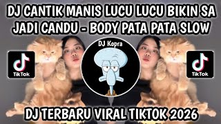 Download lagu DJ CANTIK MANIS LUCU LUCU BIKIN SA JADI CANDU || DJ BODY PATA PATA SLOW KANE VIRAL TIKTOK 2026‼️