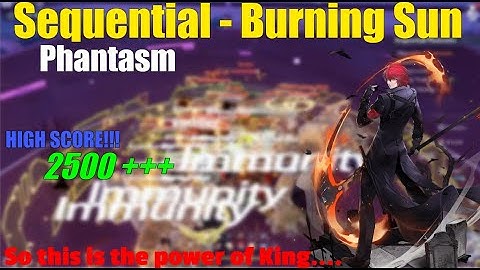 Sequential Phantasm - Burning Sun | A6 King | 2.5k Score - Tower Of Fantasy