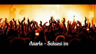 Anarla - Suksesi im