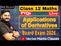 Application of Derivatives | Class 12 Maths | Pyqs for Board Exam 2026| Live concept
