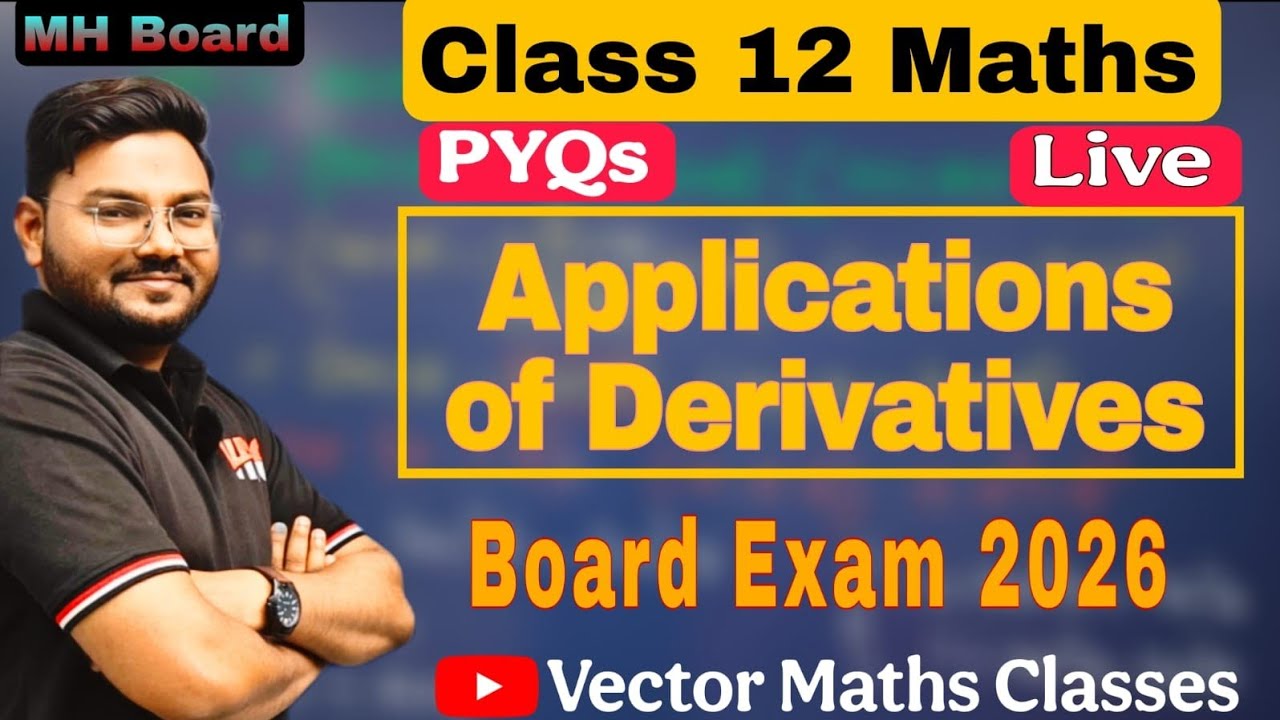 Application of Derivatives | Class 12 Maths | Pyqs for Board Exam 2026| Live concept