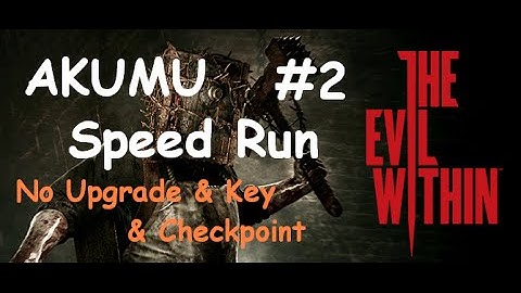 #2 The Evil Within 邪靈入侵 *AKUMU speed run*(No Upgrade & Key & Checkpoint) 4:07:13
