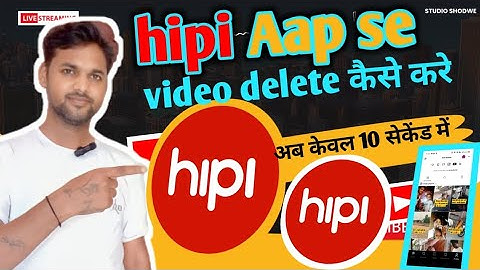 hipi Aap se video delete kaise kare|hipi app ka video delete kaise kare