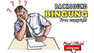 BACKSOUND BINGUNG | SUARA BINGUNG | EFEK BINGUNG | SOUND EFFECT BINGUNG free copyright