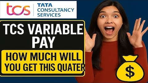 TCS VARIABLE PAY!! HOW MUCH WILL YOU GET THIS QUARTER 