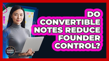 Do Convertible Notes Reduce Founder Control? - Founders Supporting Founders