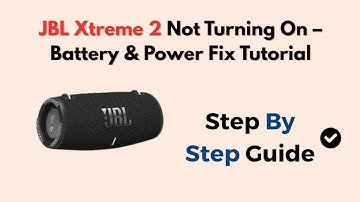JBL Xtreme 2 Not Turning On – Battery & Power Fix Tutorial