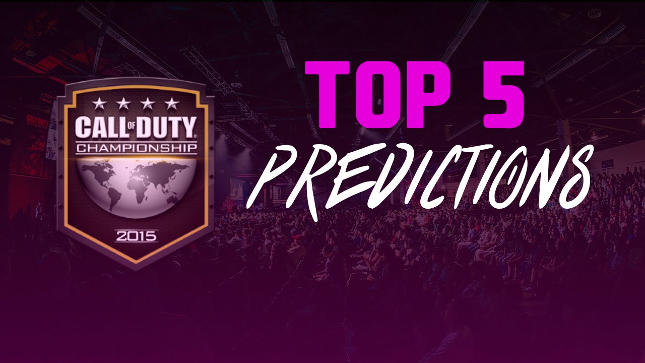 COD Champs 2015 My T5 Predictions YouTube