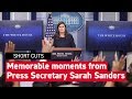 A look back at some of Sarah Sanders&#39; memorable moments