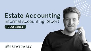 Estate Accounting - Informal Accounting Report | Estateably Demo