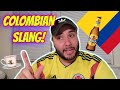 COLOMBIAN SLANG WITH A COLOMBIAN ACCENT!