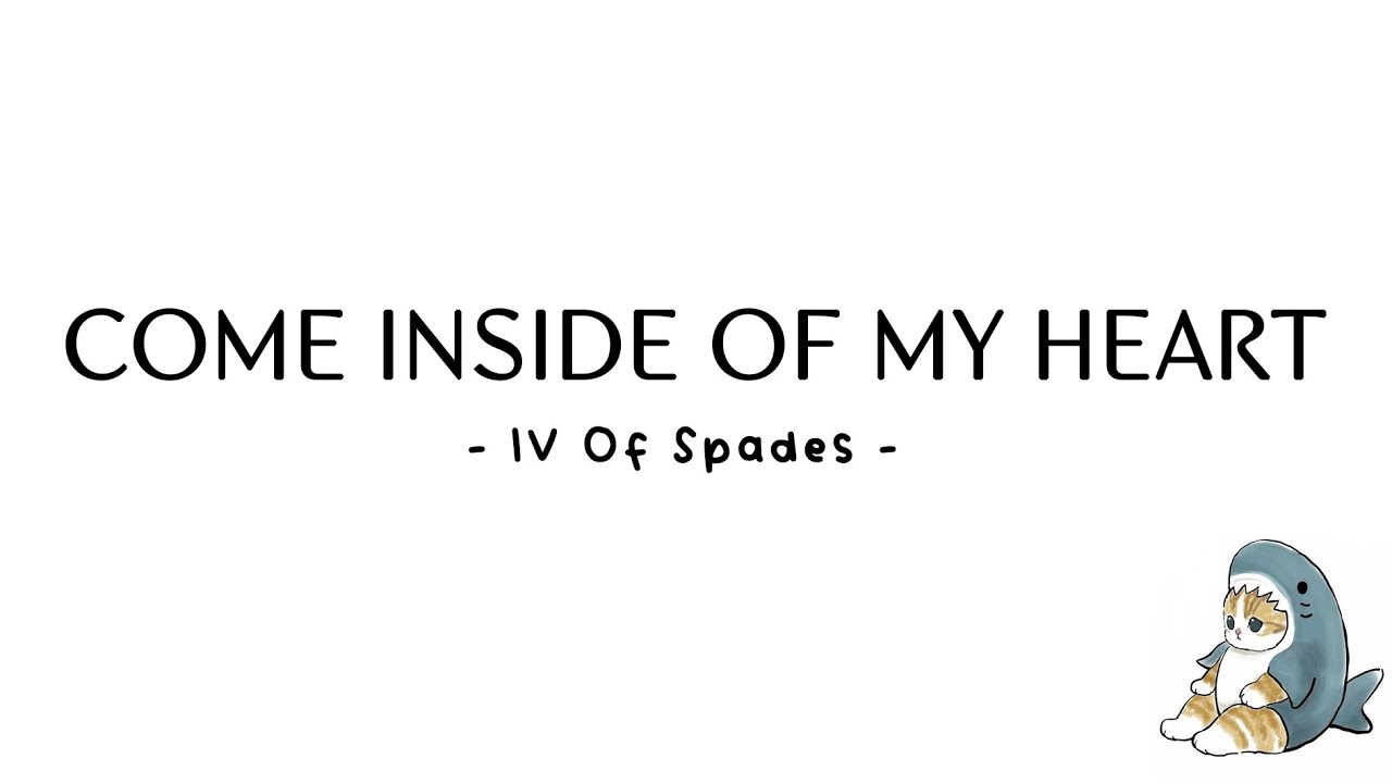IV OF SPADES - Come Inside Of My Heart (Lyric) | Terjemahan Indonesia IV OF SPADES - Come Inside Of My Heart (Lyric) | Terjemahan Indonesia