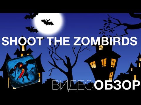 [Видеообзор] Shoot the Zombirds