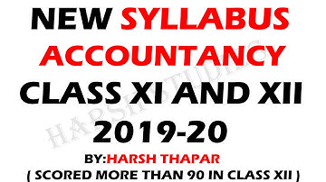 2019-20 ACCOUNTANCY SYLLABUS CLASS XI AND CLASS XII.