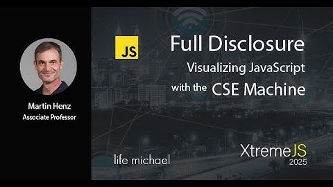 Full Disclosure – Visualizing JavaScript with the CSE Machine | Martin Henz