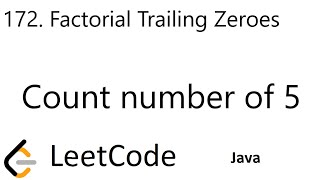 LeetCode 172 | Factorial Trailing Zeroes | Count Number of 5s | Java