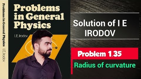I E Irodov problem 1.35 || I E Irodov solution || IE Irodov physics || Radius of Curvature