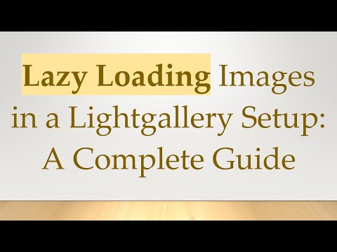 Lazy Loading Images in a Lightgallery Setup: A Complete Guide