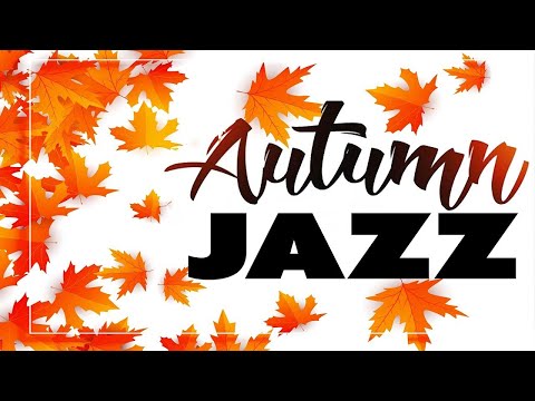 Sweet September JAZZ - Warn JAZZ and Sweet Bossa Nova For Work and Study